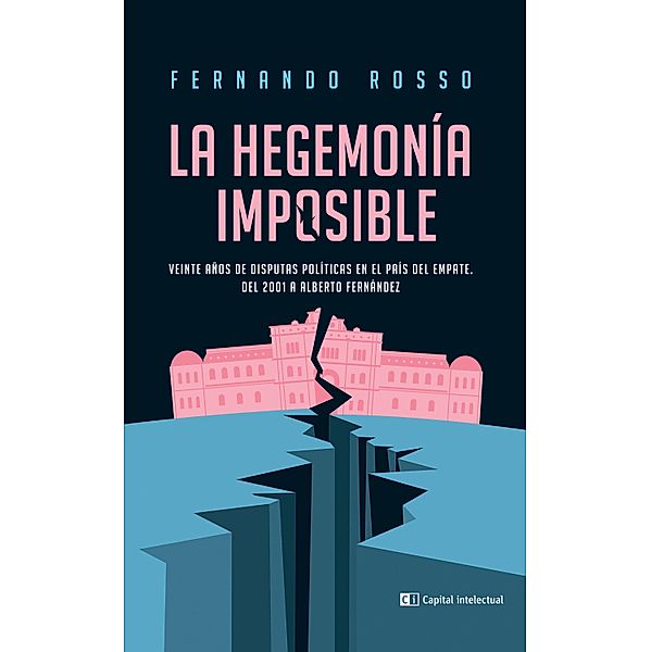 La hegemonía imposible, Fernando Rosso
