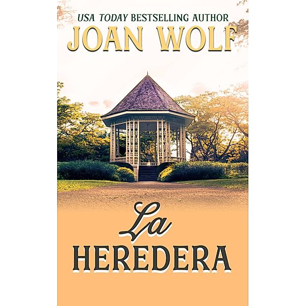 La Heredera, Joan Wolf