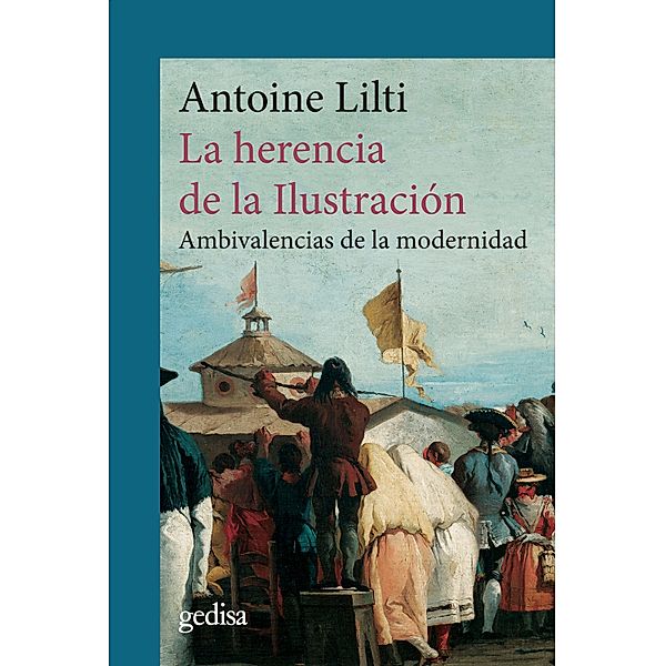 La herencia de la Ilustración, Antoine Lilti