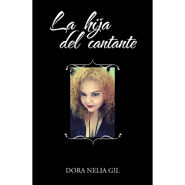 La Hija Del Cantante, Dora Nelia Gil