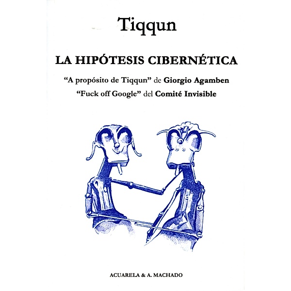 La hipótesis cibernética / Acuarela Bd.42, Tiqqun