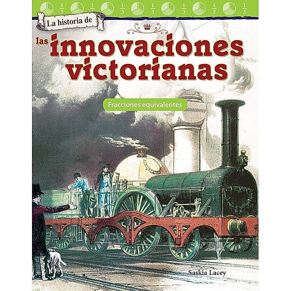 La historia de las innovaciones victorianas, Saskia Lacey