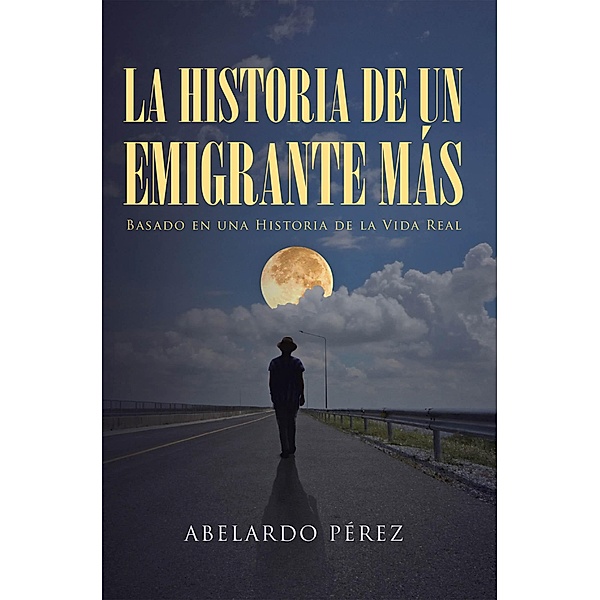 La historia de un emigrante más, Abelardo Pérez