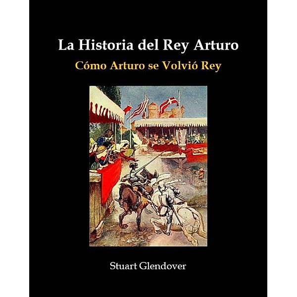 La Historia del Rey Arturo, Stuart Glendover