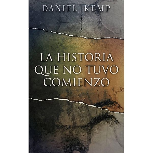 La Historia Que No Tuvo Comienzo, Daniel Kemp