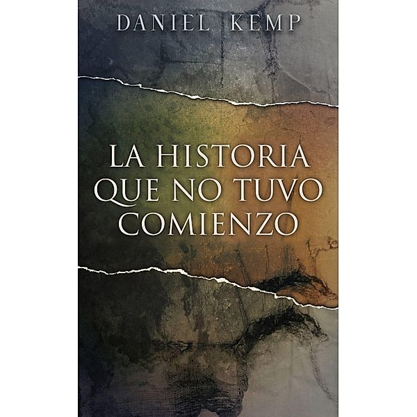 La Historia Que No Tuvo Comienzo / Next Chapter, Daniel Kemp