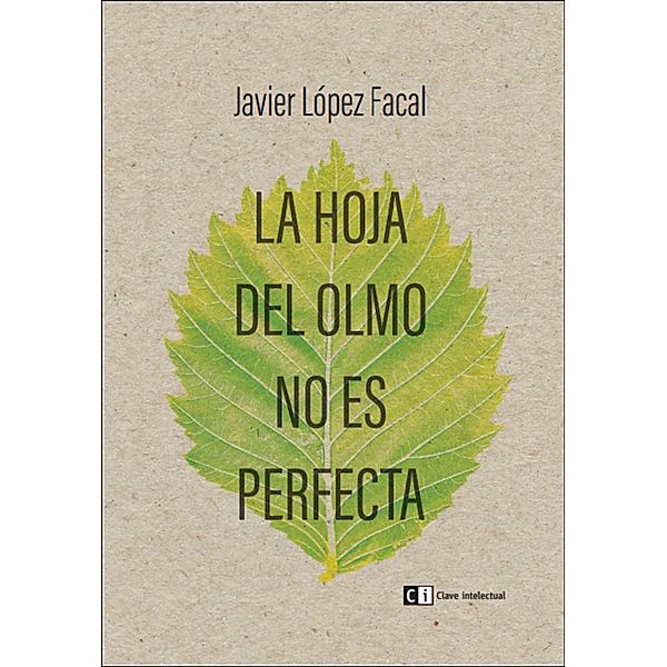 La hoja del olmo no es perfecta, Javier López Facal