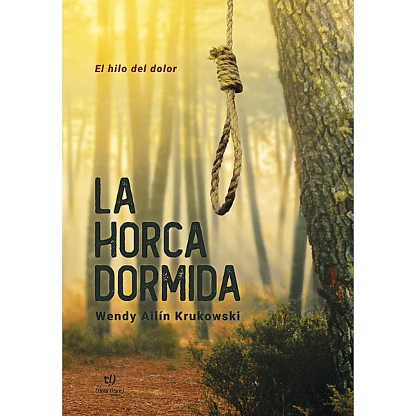 La horca dormida, Horca La dormida