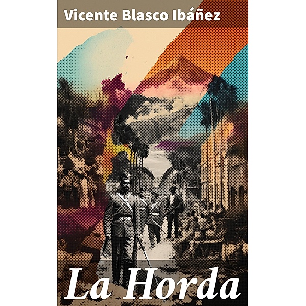 La Horda, Vicente Blasco Ibáñez