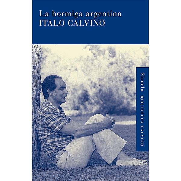 La hormiga argentina / Biblioteca Italo Calvino Bd.28, Italo Calvino