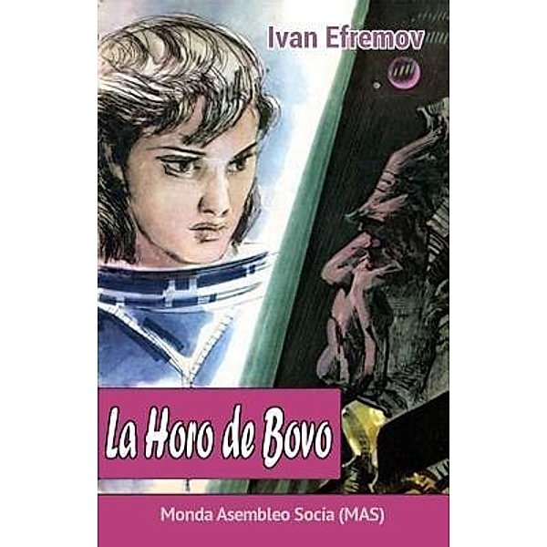La Horo de Bovo / MAS-libro Bd.42a, Ivan Efremov, Jurij Finkel, A. Pobedinskij
