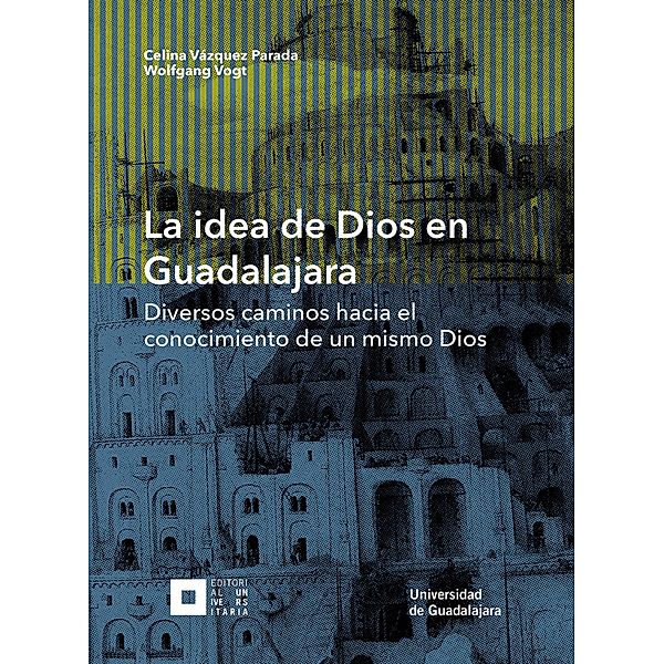 La idea de Dios en Guadalajara, Celina Vázquez Parada, Wolfgang Vogt