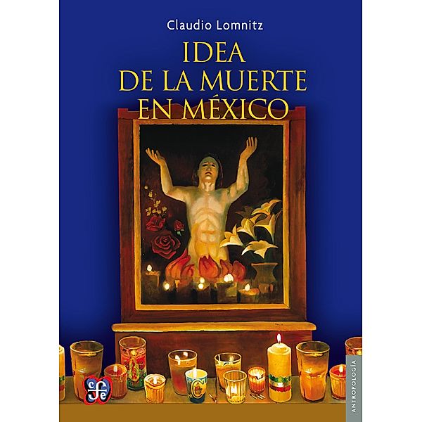 La idea de la muerte en México, Claudio Lomnitz