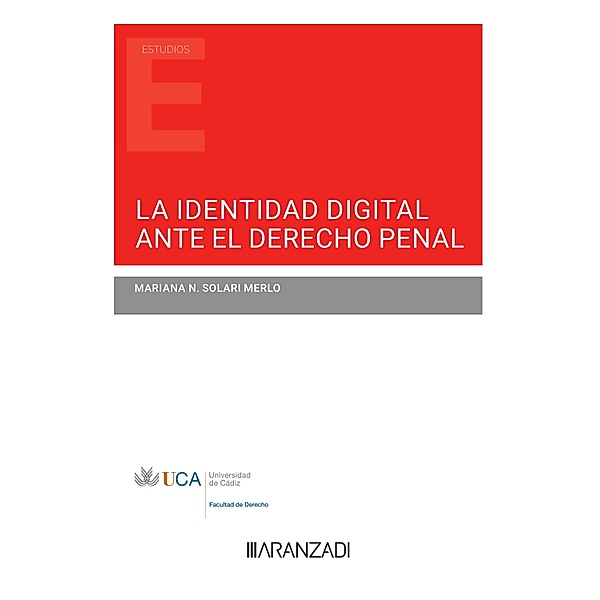 La identidad digital ante el derecho penal / Estudios, Mariana N. Solari Merlo