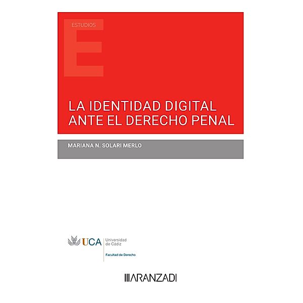 La identidad digital ante el derecho penal / Estudios, Mariana N. Solari Merlo