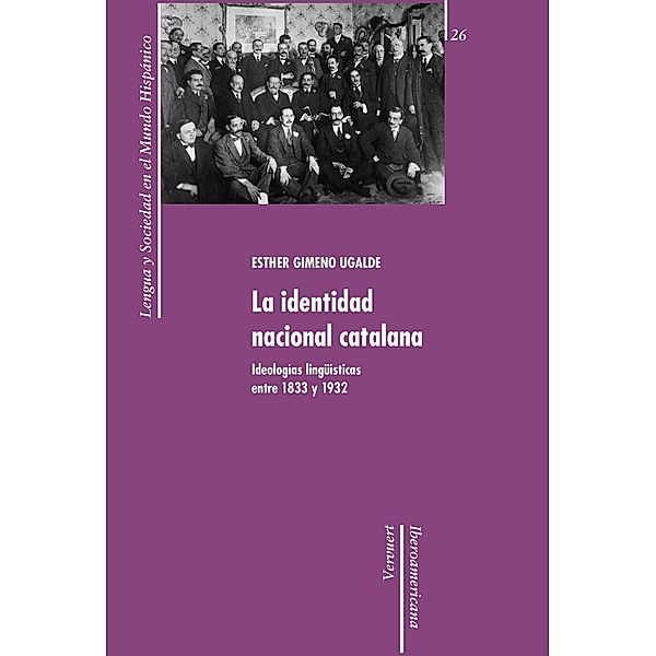 La identidad nacional catalana / Lengua y Sociedad en el Mundo Hispánico Bd.26, Esther Gimeno Ugalde