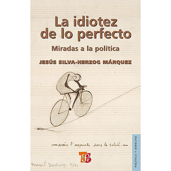 La idiotez de lo perfecto, Jesús Silva-Herzog Márquez