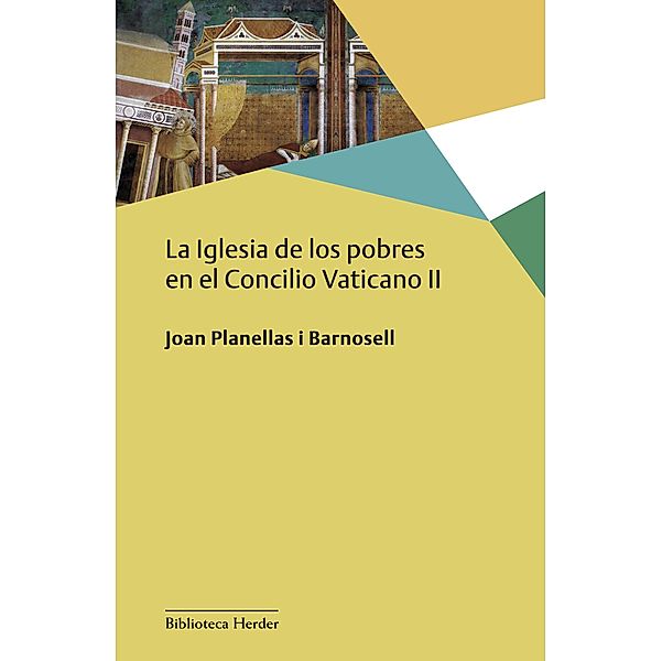 La Iglesia de los pobres en el Concilio Vaticano II / Biblioteca Herder, Joan Planellas i Barnosell