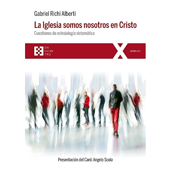 La Iglesia somos nosotros en Cristo / 100XUNO, Gabriel Richi Alberti