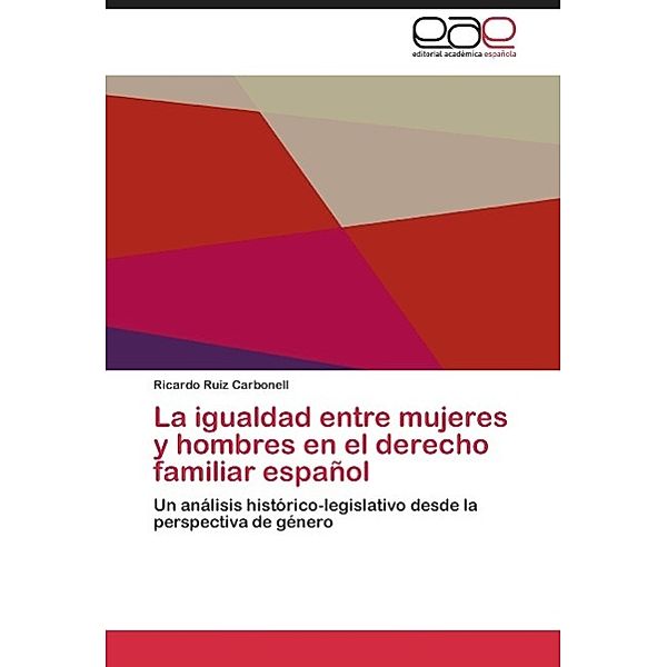 La igualdad entre mujeres y hombres en el derecho familiar español, Ricardo Ruiz Carbonell