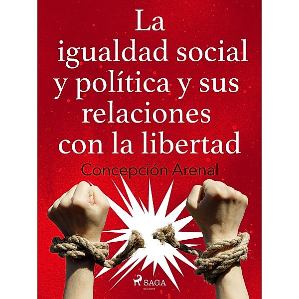 La igualdad social y política y sus relaciones con la libertad, Concepción Arenal