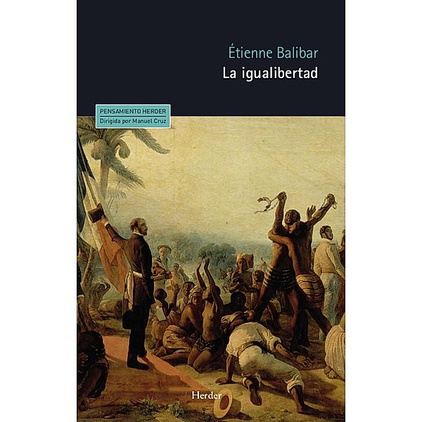 La igualibertad / Pensamiento Herder, Étienne Balibar