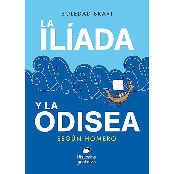 La Ilíada y la Odisea. Según Homero / Clásicos, Soledad Bravi