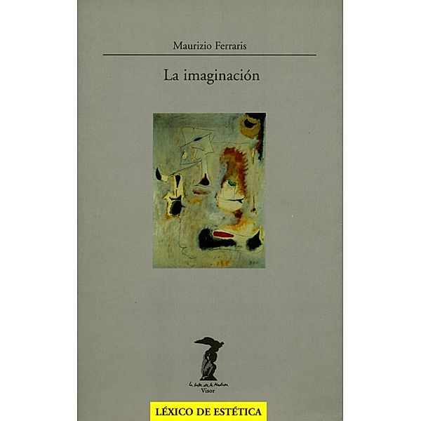 La imaginación / La balsa de la Medusa Bd.95, Maurizio Ferraris