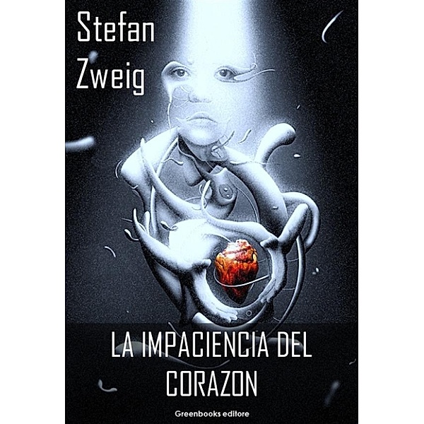 La impaciencia del corazon, Stefan Zweig