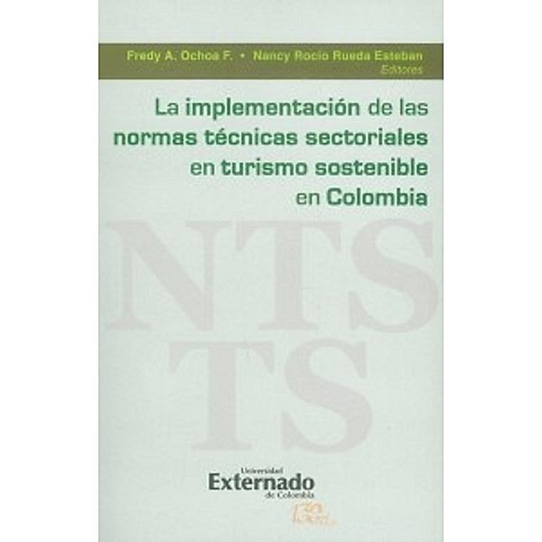 La implementación de las normas técnicas sectoriales en turismo sostenible en Colombia, Fredy Ochoa, Nancy Rueda