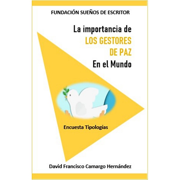 La importancia de los gestores de paz en el mundo, David Francisco Camargo Hernández