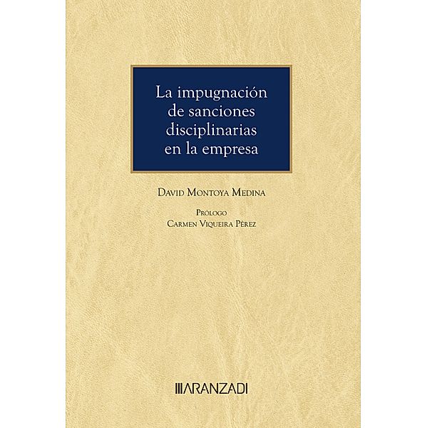 La impugnación de sanciones disciplinarias en la empresa / Monografía Bd.1516, David Montoya Medina