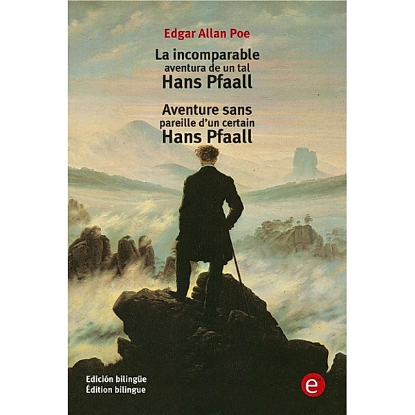 La incomparable aventura de un tal Hans Pfaall/Aventure sens pareille d'un certain Hans Pfall, Edgar Allan Poe