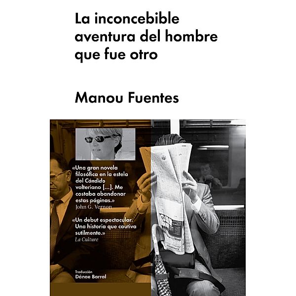 La inconcebible aventura del hombre que fue otro / Narrativa Extranjera, Manou Fuentes