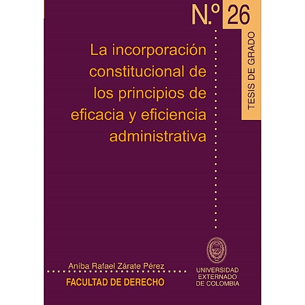 La incorporación constitucional de los principios de eficacia y eficiencia administrativa, Aníbal Rafael Zárate Perréz
