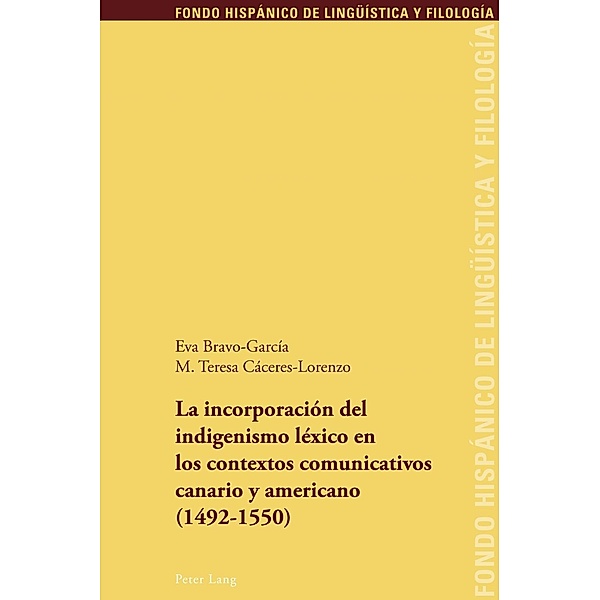 La incorporacion del indigenismo lexico en los contextos comunicativos canario y americano (1492-1550), Eva Bravo Garcia