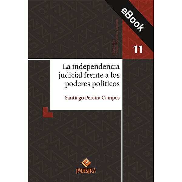 La independencia judicial frente a los poderes políticos, Santiago Pereira Campos