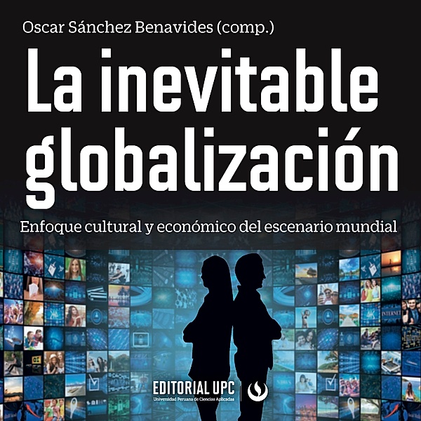 La inevitable globalización, Jaime Cordero Cabrera, Oscar Benavides Sánchez, Julio Portugal Corcuera