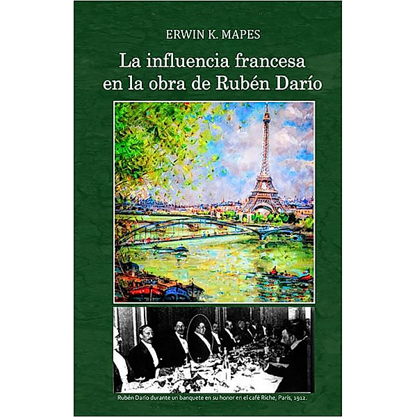 La influencia francesa en la obra de Rubén Darío, Erwin K. Mapes