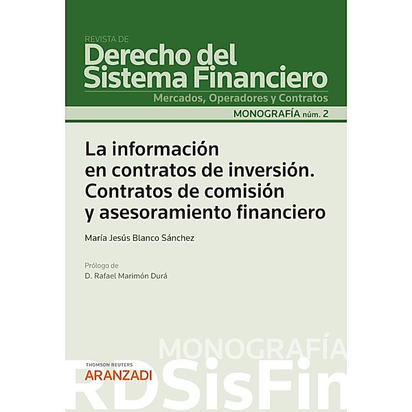 La información en contratos de inversión. Contratos de comisión y asesoramiento financiero / Monografía Bd.2, María Jesús Blanco Sánchez