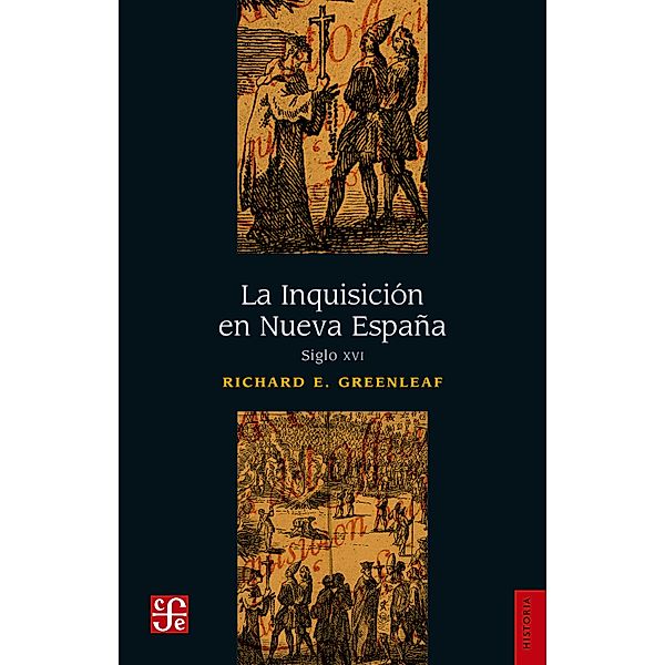 La Inquisición en Nueva España, siglo XVI / Historia, Richard E. Greenleaf