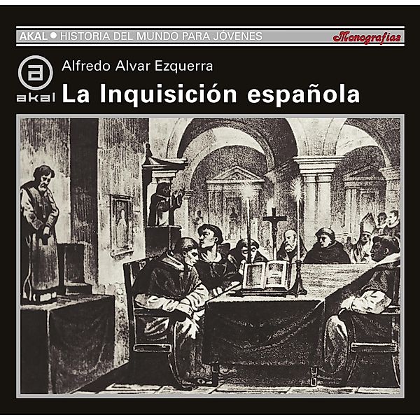 La Inquisición Española / Historia del mundo Bd.64, Alfredo Alvar Ezquerra