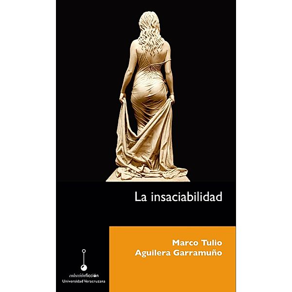 La insaciabilidad, Marco Tulio Aguilera Garramuño