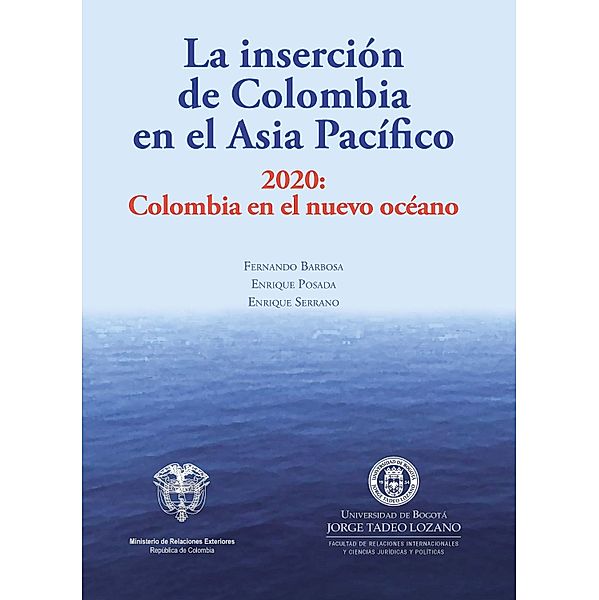 La inserción de Colombia en el Asia Pacífico / Sociales, Fernando Barbosa, Enrique Posada, Enrique Serrano