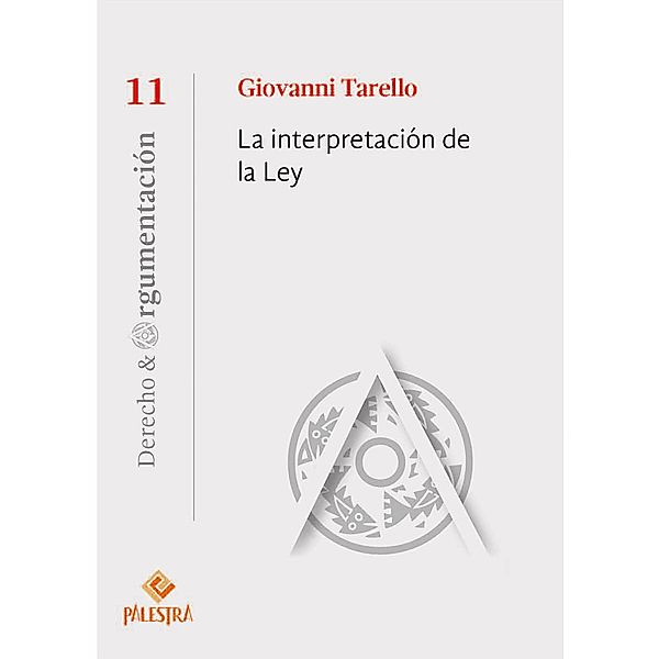 La interpretación de la ley / Derecho y Argumentación Bd.11, Giovanni Tarello