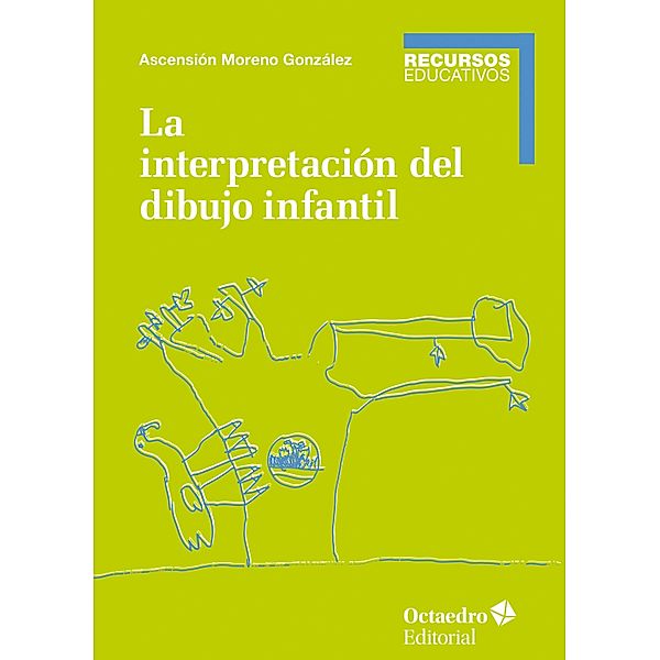La interpretación del dibujo infantil / Recursos educativos, Ascensión Moreno González