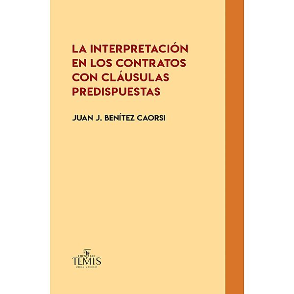 La interpretación en los contratos con cláusulas predispuestas, Juan J Benítez Caorsi