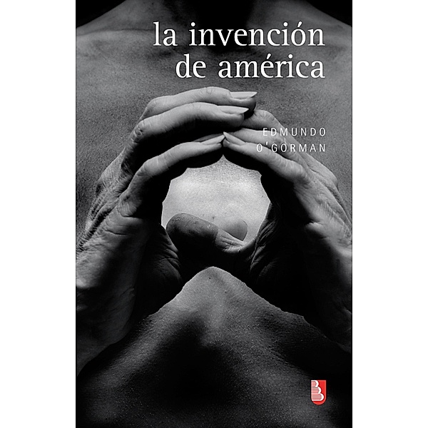 La invención de América, Edmundo O'Gorman