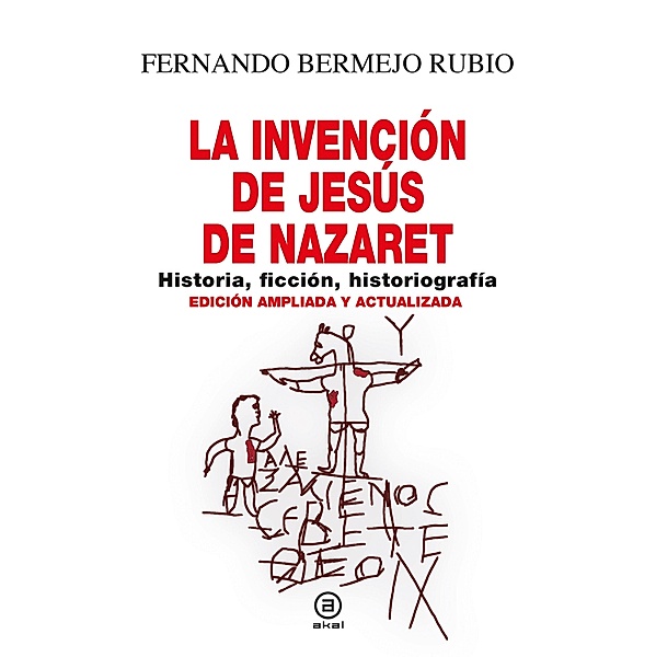 La invención de Jesús de Nazaret / Anverso Bd.42, Fernando Bermejo Rubio