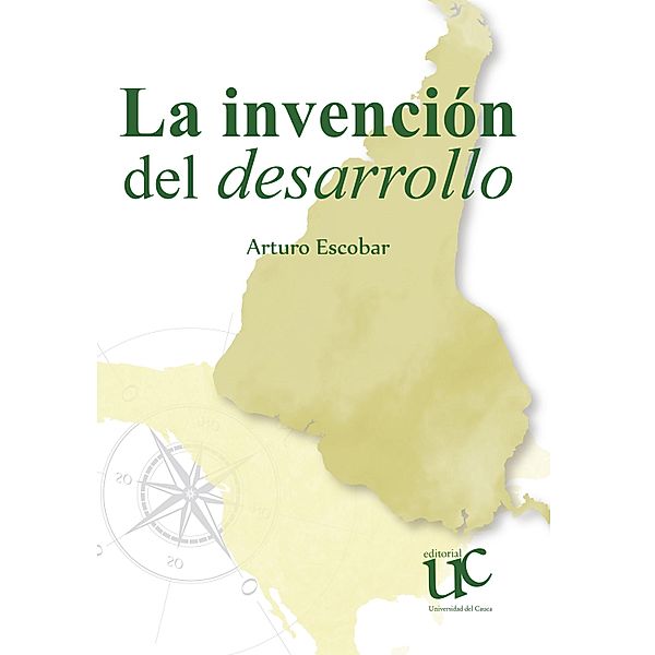 La invención del desarrollo, Arturo Escobar